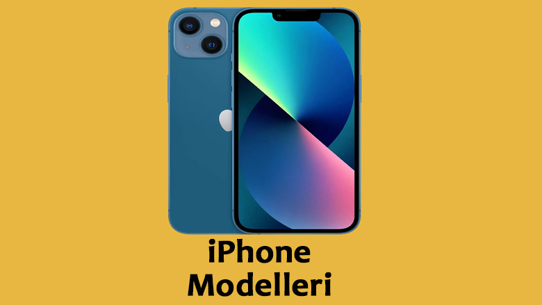 iPhone Telefon Modelleri