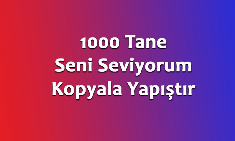 1000 Tane Seni Seviyorum