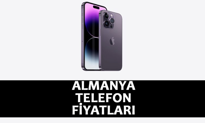 almanya telefon fiyatları
